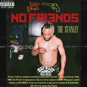 收聽Tre Stanley的No Friends歌詞歌曲