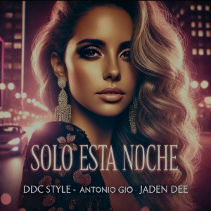 Listen to Solo Esta Noche song with lyrics from DDCSTYLE