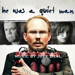 อัลบัม He Was A Quiet Man (Original Motion Picture Soundtrack) ศิลปิน Jeff Beal