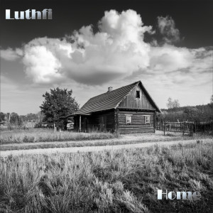 收聽Luthfi的Home歌詞歌曲