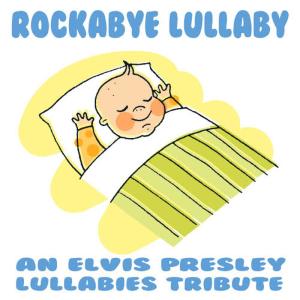 收聽Rockabye Lullaby的Can't Help Falling In Love歌詞歌曲