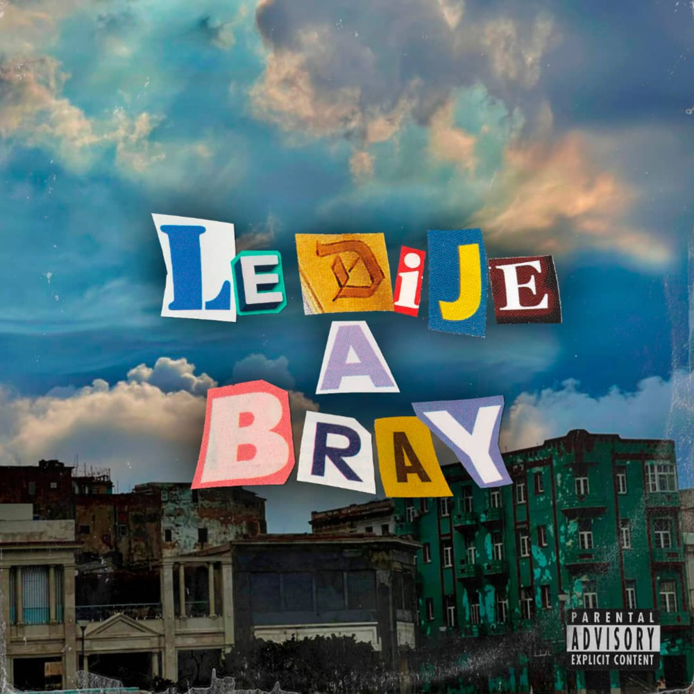 Le Dije a Bray