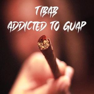 ดาวน์โหลดและฟังเพลง Addicted to Guap (Explicit) พร้อมเนื้อเพลงจาก Tibab