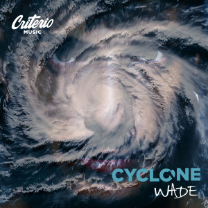 收聽Wade的Cyclone歌詞歌曲