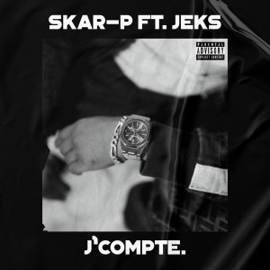 Listen to J’compte (Explicit) song with lyrics from Skar-p