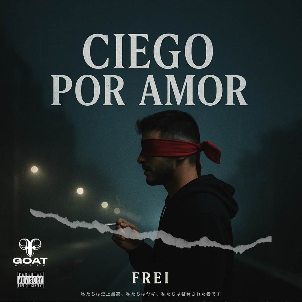 CIEGO POR AMOR (Explicit)