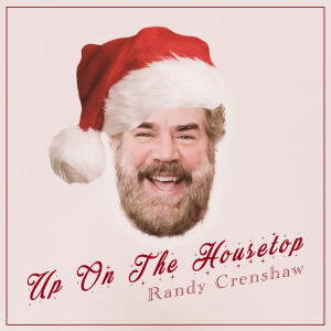 Randy Crenshaw的專輯Up On The Housetop