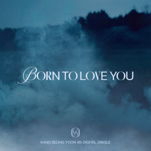 อัลบัม BORN TO LOVE YOU ศิลปิน KANG SEUNG YOON