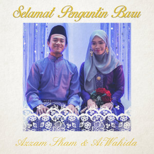 收聽Azzam Sham的Selamat Pengatin Baru歌詞歌曲