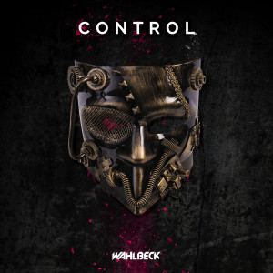 Listen to Control (Extended Version) song with lyrics from Wahlbeck