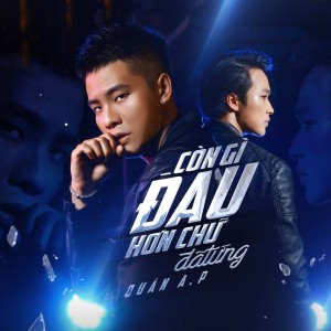 Album Còn Gì Đau Hơn Chữ Đã Từng oleh Quân A.P