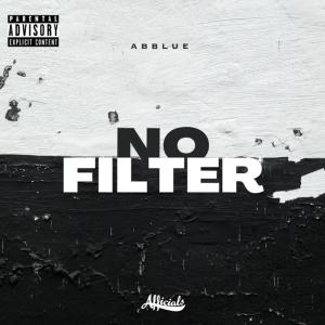 收聽ABBlue的No Filter (Explicit)歌詞歌曲