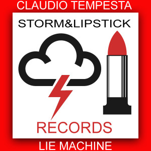 收聽Claudio Tempesta的LIE MACHINE (Nu-Disco Mix)歌詞歌曲
