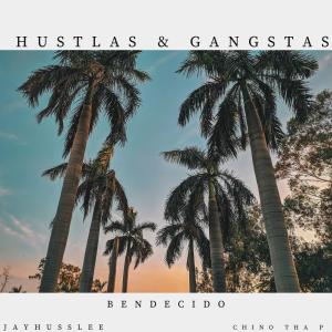 收聽Bendecido的Hustlas and Gangstas (feat. Chino Tha P & Jayhusslee) (Explicit)歌詞歌曲