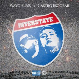 อัลบัม Interstate (feat. Castro Escobar) [Explicit] ศิลปิน Wayo Bless
