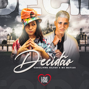 Listen to Decidão song with lyrics from Carollinne Silver