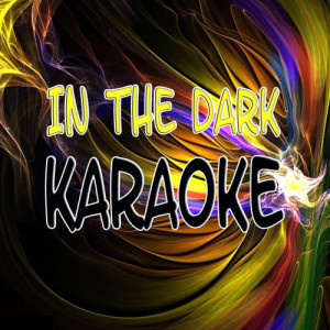 ดาวน์โหลดและฟังเพลง In the dark (In the style of Dev ) (In the style of Dev) พร้อมเนื้อเพลงจาก The Original (Karaoke)