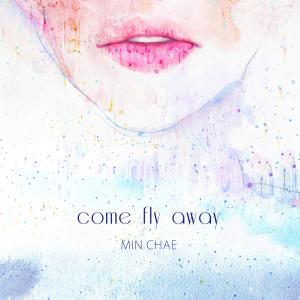 Listen to Come Fly Away song with lyrics from Min Chae (민채)
