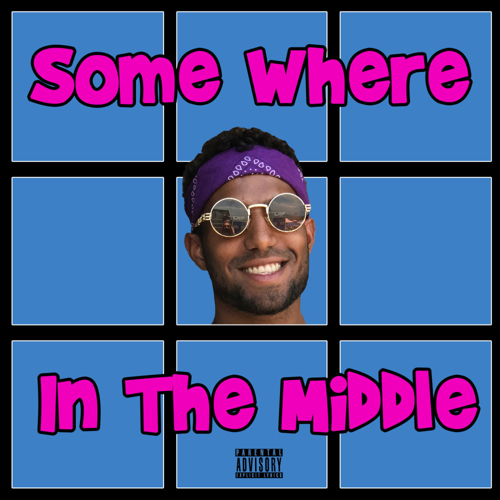 Somewhere in the Middle (Explicit)