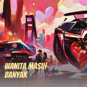 Dengarkan Wanita Masih Banyak lagu dari D Music dengan lirik