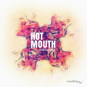 อัลบัม Juxtapose ศิลปิน Hot Mouth