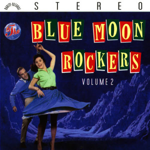 อัลบัม Blue Moon Rockers Vol. 2 ศิลปิน The Blue Moon Rockers
