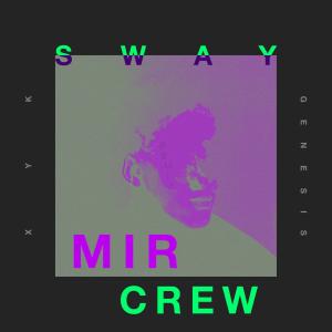 ดาวน์โหลดและฟังเพลง Sway พร้อมเนื้อเพลงจาก MIR Crew