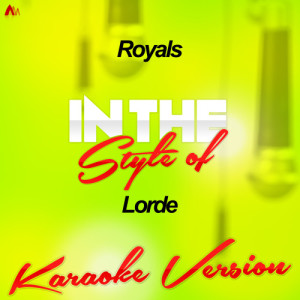 ดาวน์โหลดและฟังเพลง Royals (In the Style of Lorde) [Karaoke Version] (Karaoke Version) พร้อมเนื้อเพลงจาก Ameritz - Karaoke