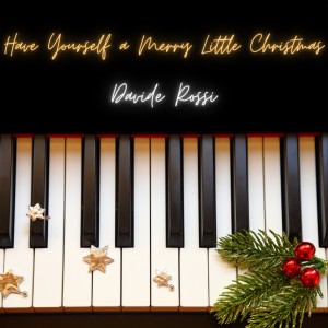 Listen to Have Yourself a Merry Little Christmas song with lyrics from Davide Rossi