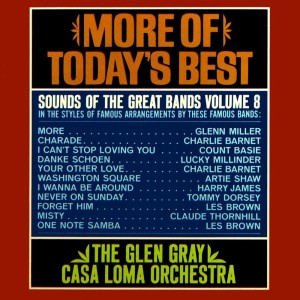 Album More Of Today's Best from Glen Gray & His Casa Loma Orchestra