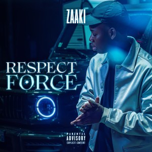 收聽Zaaki的Respect Forcé (Explicit)歌詞歌曲