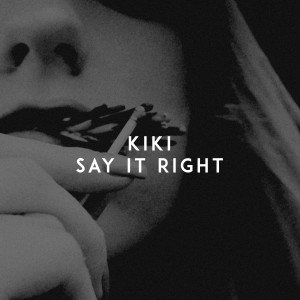 收聽Kiki的Say It Right歌詞歌曲