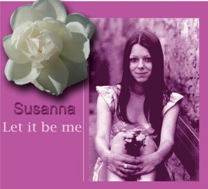 Listen to Let It Be Me song with lyrics from Susanna