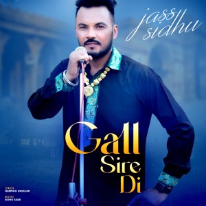 ดาวน์โหลดและฟังเพลง Gall Sire Di พร้อมเนื้อเพลงจาก Jass Sidhu