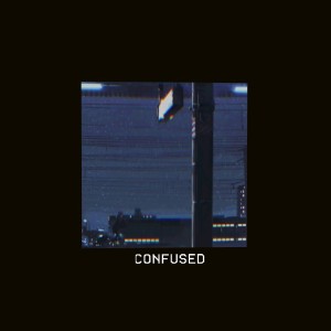 收聽BeepBeepChild的Confused歌詞歌曲