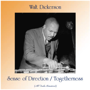 Album Sense of Direction / Togetherness (All Tracks Remastered) from Walt Dickerson