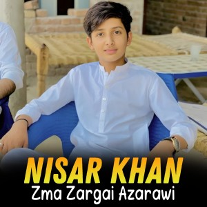 Listen to Ma Ba Na Zhari song with lyrics from Nisar Khan
