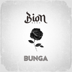 Dengarkan Bunga lagu dari Bion Band dengan lirik