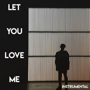 Let You Love Me (Instrumental)