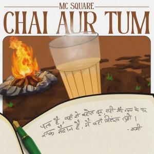 Listen to Chai Aur Tum song with lyrics from MC Square