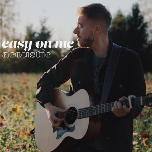 收听Jonah Baker的Easy On Me - Acoustic歌词歌曲