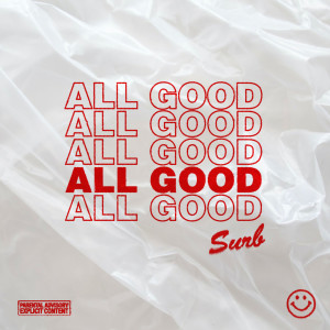 收听Surb的All Good (Explicit)歌词歌曲