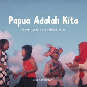 Listen to Kita Adalah Papua song with lyrics from Yunan Helmi
