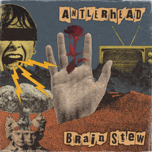 Listen to Brain Stew song with lyrics from Antlerhead
