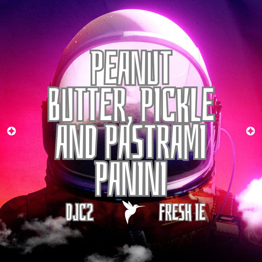 Peanut Butter, Pickle and Pastrami Panini (feat. Fresh IE)