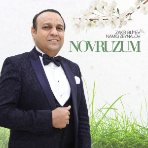 Listen to Novruzum song with lyrics from Zakir Əliyev