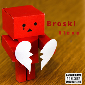 Dengarkan Alone lagu dari Broski dengan lirik