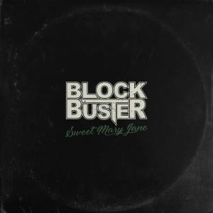 收听Block Buster的Sweet Mary Jane歌词歌曲