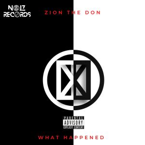 ดาวน์โหลดและฟังเพลง What Happen (Explicit) พร้อมเนื้อเพลงจาก Zion The Don