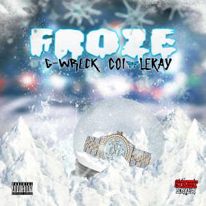 G-WRECK的專輯Froze (feat. Coi Leray) (Explicit)